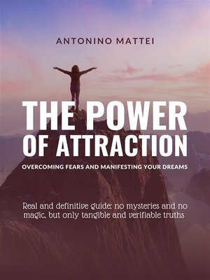 cover image of The Power of Attraction--Overcoming Fears and Manifesting Your Dreams